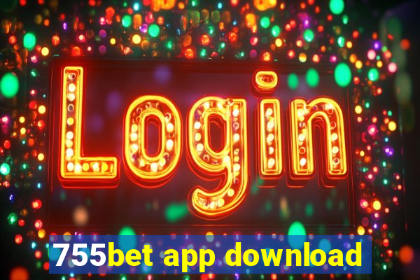 755bet app download